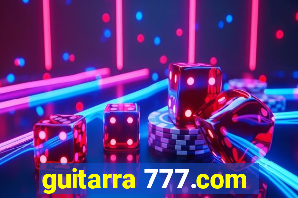 guitarra 777.com